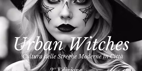 Urban Witches \ud83e\uddd9\u200d\u2640\ufe0f 2\u00b0 Edizione \ud83e\uddf9 Cultura delle Streghe Moderne in Citt\u00e0 