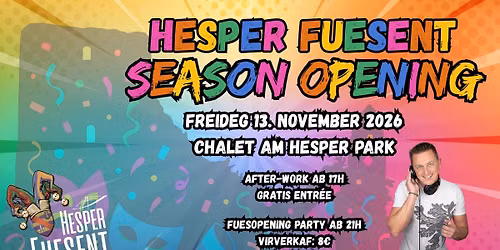 \ud83c\udf89\ud83e\udea9 Hesper Fuesent SEASON OPENING \ud83e\udea9\ud83c\udf89