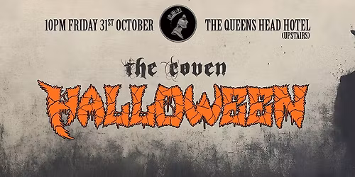 The Coven: Halloween @ The Queens Head!