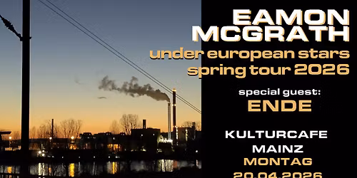 Bands am Montag: Eamon McGrath \/ ENDE \u2022 Kulturcafe Mainz