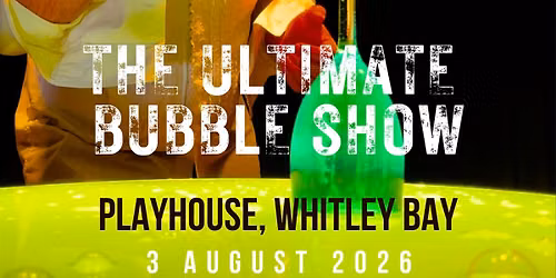 The Ultimate Bubble Show