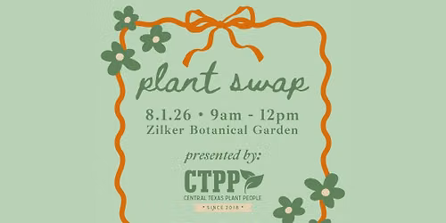 CTPP Plant Swap at Zilker Botanical Garden