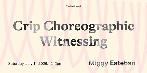 Crip Choreographic Witnessing