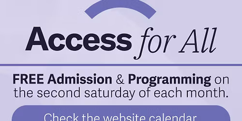 FREE ADMISSION- Access for All