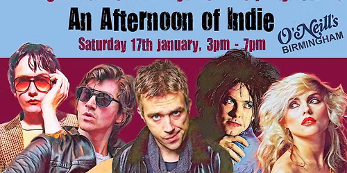 BIRMINGHAM An Afternoon Of Indie (Over 30s Only)17 Jan, 3pm-7pm