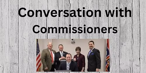 Conversation with Commissioners