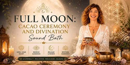 Full Moon: Cacao ceremomy and Divination Sound Bath