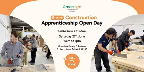 Greenlight Bristol Construction Apprenticeship Open Day (June)