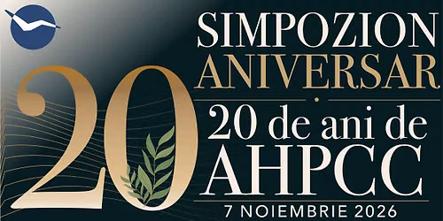 Simpozion Aniversar - 20 de ani de AHPCC