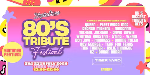 Summer Outdoor 80s Tribute Festival - Cardiff [PRE-SALE TICKETS ON SALE NOW!]