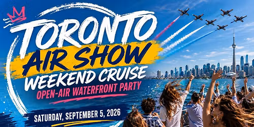 Toronto Air Show Weekend Boat Party 2026 | Open-Air Waterfront Party