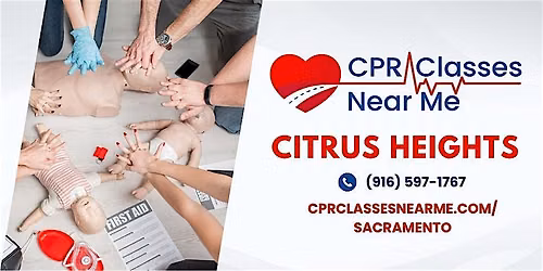 AHA BLS CPR & FIRST AID Class in Citrus Heights-CPR Classes Near Me Citrus