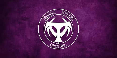 Trouble Makers Open Mic At Sanger Hall