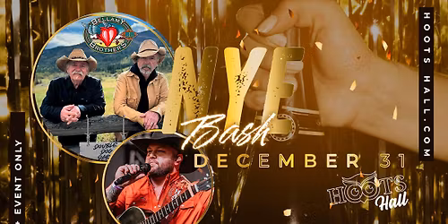 Hoots Hall NYE Bash with the Bellamy Brothers with guest Hayden Haddock