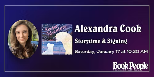 BookPeople Presents: Alexandra Cook - Arctic Adventure