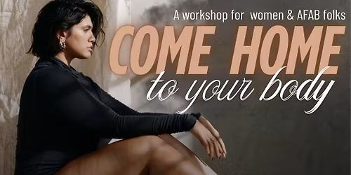 COME HOME TO YOUR BODY