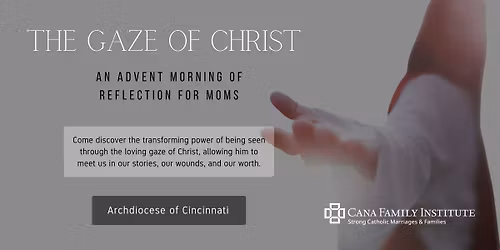 THE GAZE OF CHRIST: An Advent Morning of Reflection for Moms