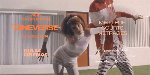 Paris INTL CINEVERSE Film Festival: Le Meilleur des Courts M\u00e9trages