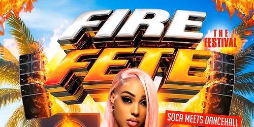 Fire Fete 2026: 2 Day Event Featuring Jadel!
