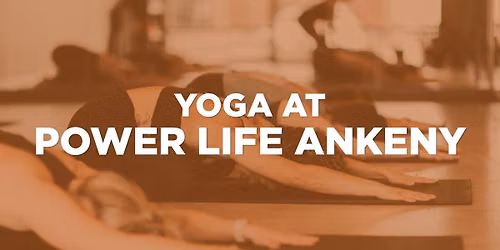 Yoga at Power Life Ankeny | Des Moines