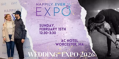 Happily Ever Expo - Wedding Expo - Worcester, MA - February 15