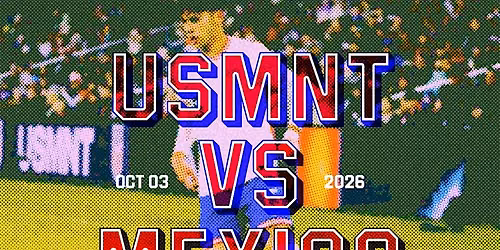 USMNT vs Mexico - International Friendly Tailgate