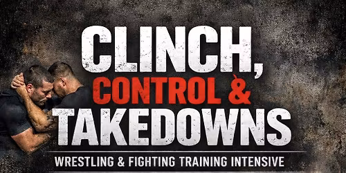 Clinch, Control & Takedowns