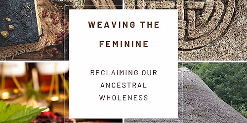 Weaving the Feminine - Spring