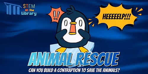 STEM at the Library: Animal Rescue