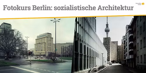Fotokurs Berlin: Masterclass Architektur Eastside Berlin am 13.06.2026