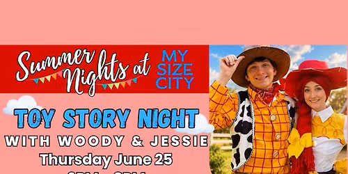 Toy Story Night with Woody & Jessie at My Size City