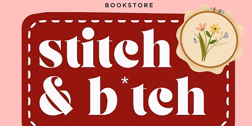Stitch and B*tch | An Open Crafting Night