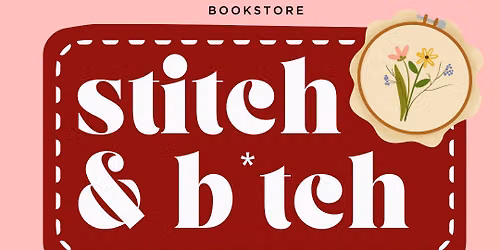 Stitch and B*tch | An Open Crafting Night