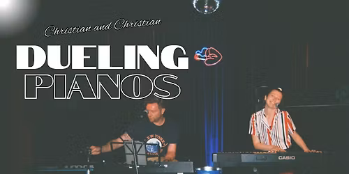C&C Dueling Pianos Cabaret: A full evening of music and entertainment