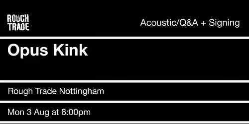 Opus Kink (Acoustic \/ Q&A + Signing)