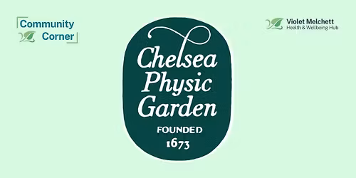 Wellness Morning: Tea & Tour of Chelsea Physic Garden