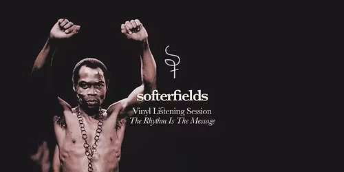 Softerfields Listening Session - Fela Kuti And The Rise Of Afrobeat