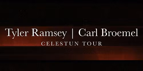 Tyler Ramsey & Carl Broemel - Celestun Tour