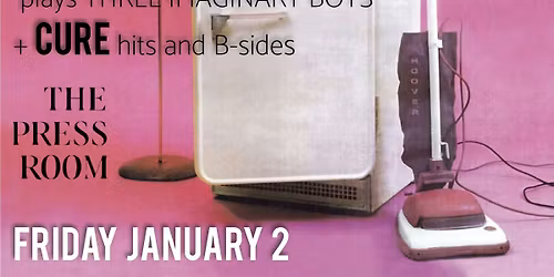 A Strange Day plays Three Imaginary Boys + Cure hits & b-sides