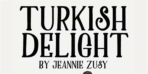 Turkish Delight by Jeannie Zusy