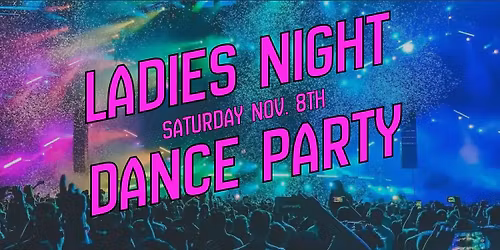 Ladies Night Dance Party - with Dj Devour