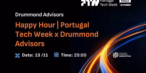 Happy Hour | Portugal Tech Week x Drummond Advisors