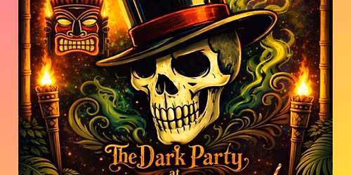 The Dark Party at Savage Tiki Lounge