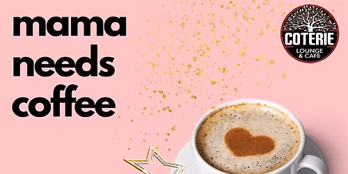 Mama needs Coffee