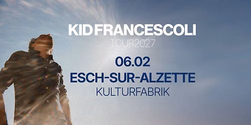 Kid Francescoli + Guest @ Kulturfabrik \/\/ Esch-sur-Alzette (LU)