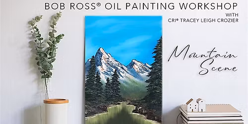 Bob Ross\u00ae Mountain Scene Oil Painting with CRI\u00ae Tracey Leigh Crozier