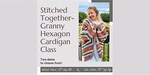 Stitched Together - Granny Hexagon Cardigan Class