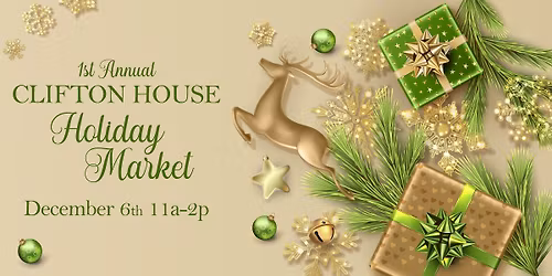 1st Annual Clifton House Holiday Market