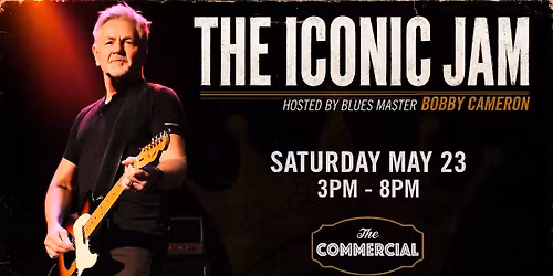 THE ICONIC JAM - HOSTED BY BLUES MASTER BOBBY CAMERON