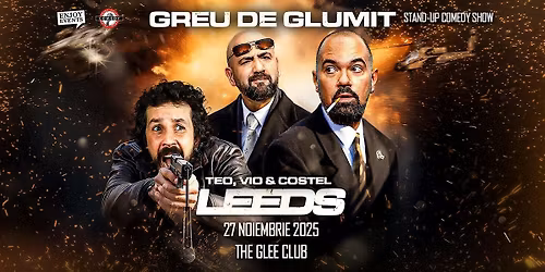 TEO, VIO & COSTEL | LEEDS | STAND-UP COMEDY SHOW | 27.11.2025
